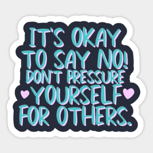 It's okay to say No Sticker